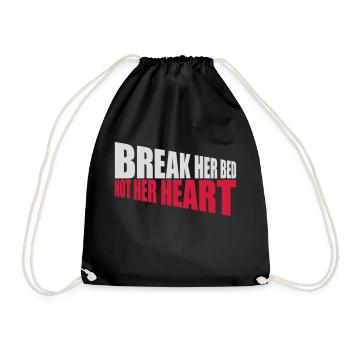 break her bed quote - Drawstring Bag - black - Front
