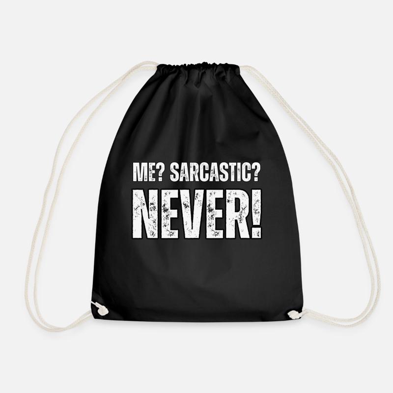 Me? sarcaste? Never - Drawstring Bag - black