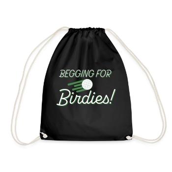 Betteln um Birdies! - Turnbeutel - Schwarz - Vorne