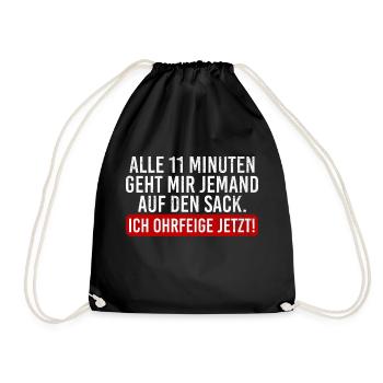 Alle 11 Minuten geht mir jemand auf den Sack - Turnbeutel - Schwarz - Vorne