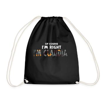 Of Course I'm Right I'm Claudia Lustiges Geschenk - Turnbeutel - Schwarz - Vorne