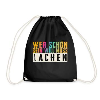 Schöner Spruch: Wer schön sein will, muss lachen! - Turnbeutel - Schwarz - Vorne