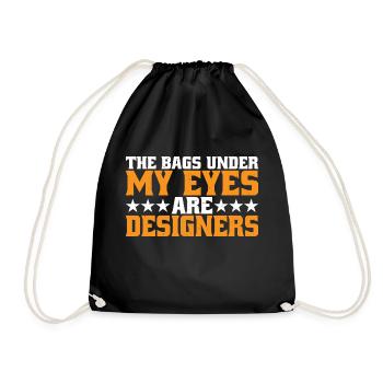 The Bags Under My Eyes Are Designers 14 - Turnbeutel - Schwarz - Vorne