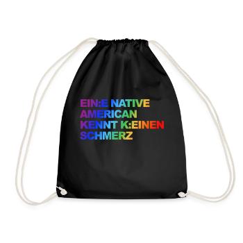 Woke Selbstironie: Ein Indianer kennt kein Schmerz - Turnbeutel - Schwarz - Vorne