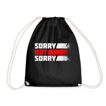 Sorry Not Sorry. Ironic and Funny Design - Drawstring Bag - black - Front