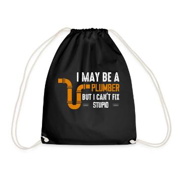 I May Be A Plumber But I Can't Fix Stupid Pipe Plu - Drawstring Bag - black - Front