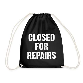 Closed For Repairs - Drawstring Bag - black - Front
