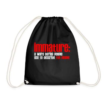 Immature A Word People Use To Describe Fun People2 - Drawstring Bag - black - Front