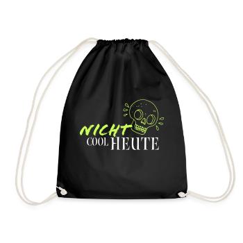 Nicht Cool Heute - Turnbeutel - Schwarz - Vorne