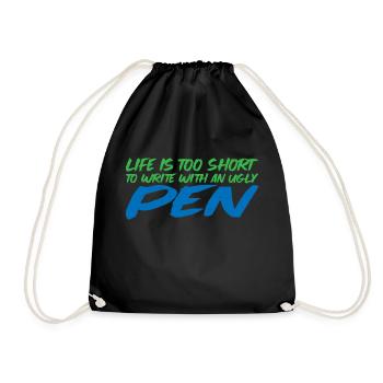 Life is too short to write with an ugly pen 4 - Drawstring Bag - black - Front