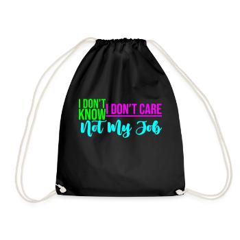 I Don't Know I Don't Care Not My Job 4 - Turnbeutel - Schwarz - Vorne