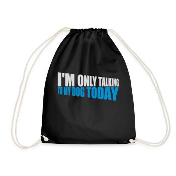 only talking to dog - Turnbeutel - Schwarz - Vorne