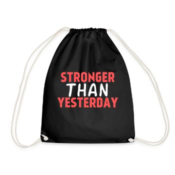 Stronger Than Yesterday : Fitness Motivation Quote - Drawstring Bag - black - Front
