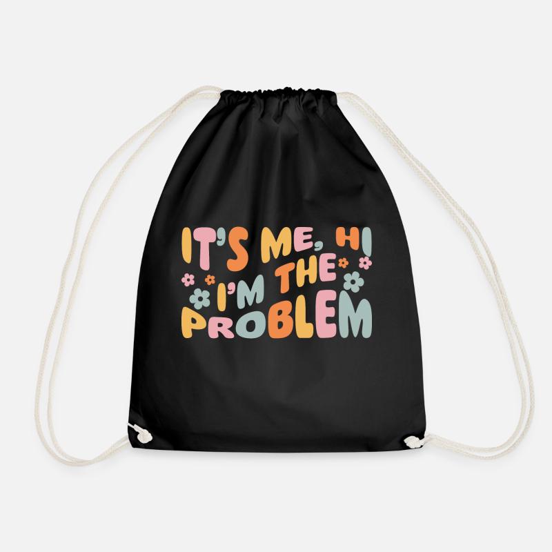 IT'S ME HI I'M THE PROBLEM - Turnbeutel - Schwarz