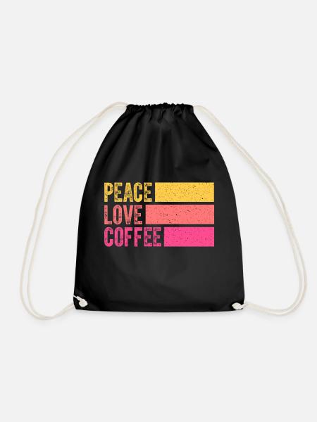 Kaffee trinken Frieden Liebe Kaffee Hemd Kaffee Liebhaber - Turnbeutel - Schwarz