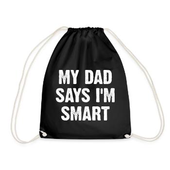 My Dad Says I'm Smart - Drawstring Bag - black - Front