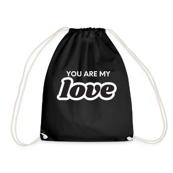 You are my love - Drawstring Bag - black - Front