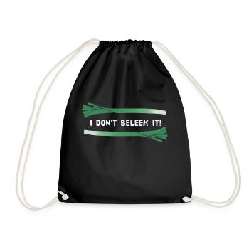 I Don't Beleek It! (Weiße Schrift) - Turnbeutel - Schwarz - Vorne