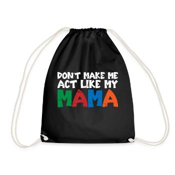 Don't Make Me Act Like My Mama 3 - Drawstring Bag - black - Front