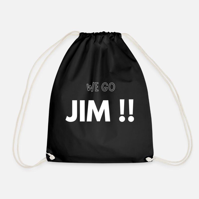 we go Jim, gym funny with white text - Drawstring Bag - black