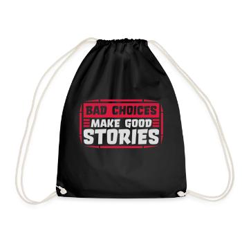 bad decisions great stories - Drawstring Bag - black - Front
