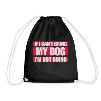 bring my dog quote - Drawstring Bag - black - Front
