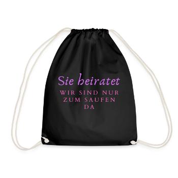 Sie heiratet - wir sind nur zum saufen da - Turnbeutel - Schwarz - Vorne