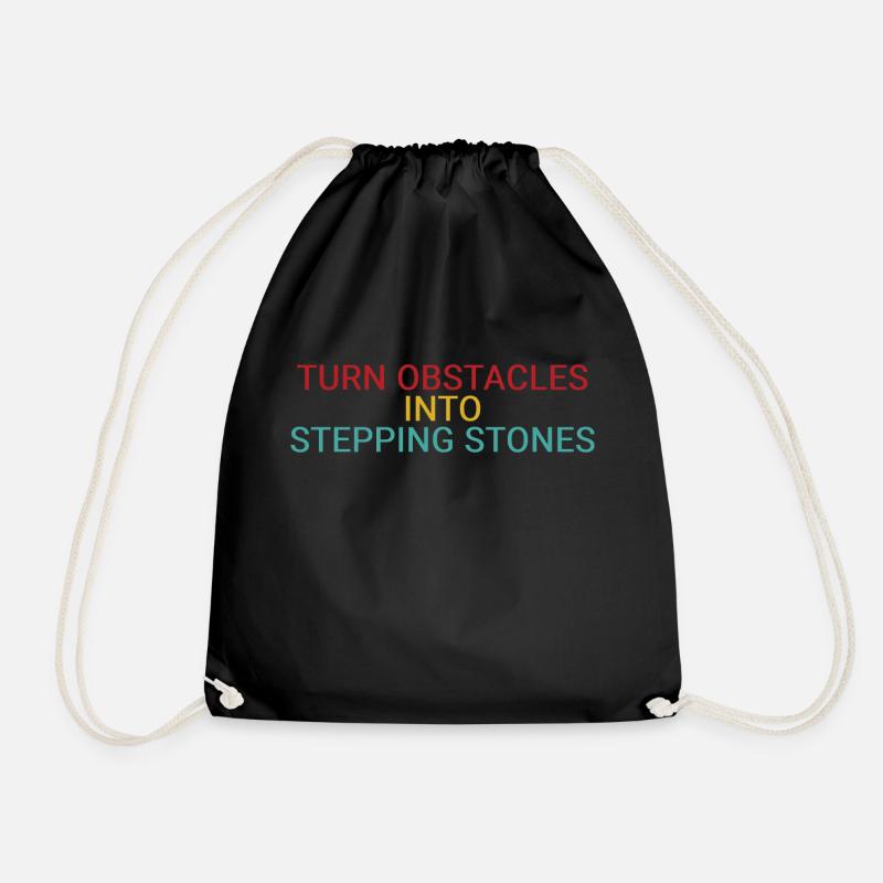 Turn obstacles into stepping stones - Drawstring Bag - black