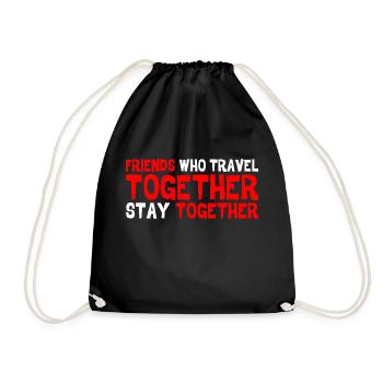 Friends Who Travel Together Stay Together 3 - Drawstring Bag - black - Front