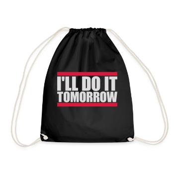 do it tomorrow quote - Drawstring Bag - black - Front