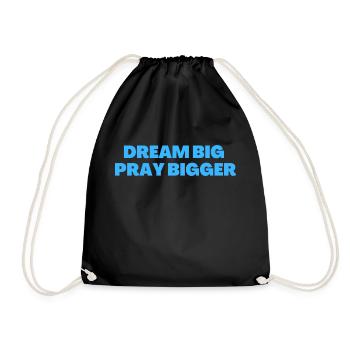 Dream Big Pray Bigger - Christian Quotes - Drawstring Bag - black - Front