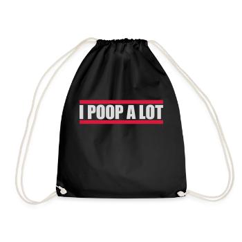 I poop a lot - Drawstring Bag - black - Front