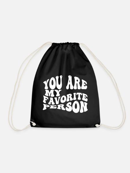 You are my Favorite Person - Turnbeutel - Schwarz
