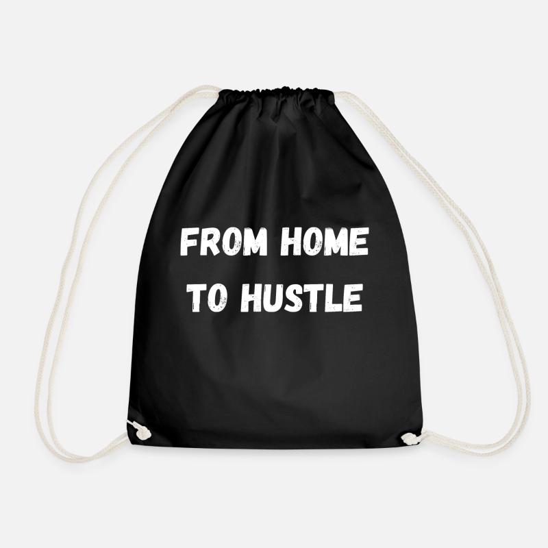 From Home to Hustle gifts homework - Drawstring Bag - black
