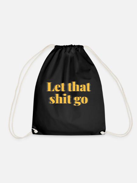 Let that shit go - Turnbeutel - Schwarz