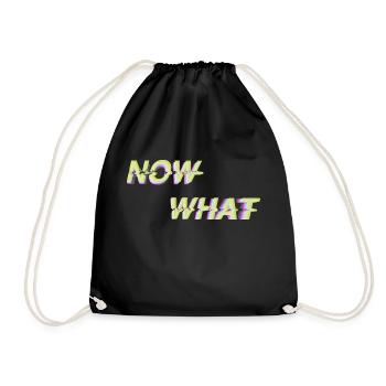 NOW WHAT ?! - Drawstring Bag - black - Front