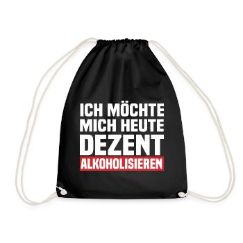 Ich Möchte Mich Heute Dezent Alkoholisieren - Turnbeutel - Schwarz - Vorne