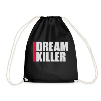 dream killer Pessimisten Zitat - Turnbeutel - Schwarz - Vorne