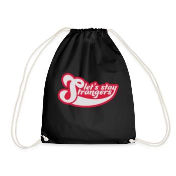 lets stay strangers quote - Drawstring Bag - black - Front