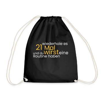 wiederhole es 21 Mal und du - Turnbeutel - Schwarz - Vorne