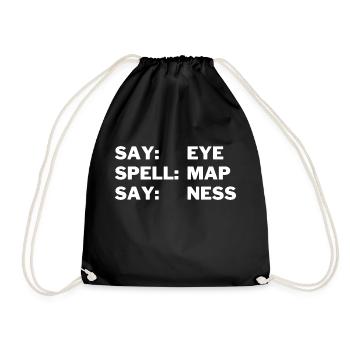 Funny T-Shirt: Say Eye Map Ness Joke - Drawstring Bag - black - Front