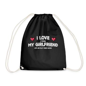 I Love It When My Girlfriend Lets Play Video Games - Turnbeutel - Schwarz - Vorne