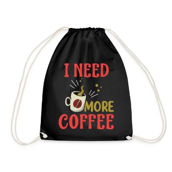 i need more coffee- coffee gifts- coffee - Drawstring Bag - black - Front