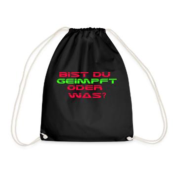 Bist Du geimpft oder was? - Turnbeutel - Schwarz - Vorne