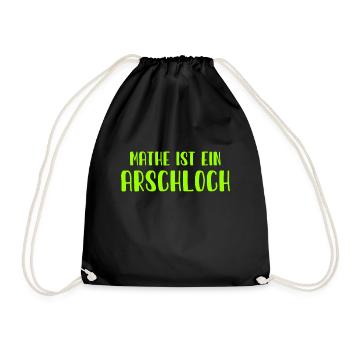 Mathe ist ein Arschloch - Mathematik - Schule - Turnbeutel - Schwarz - Vorne