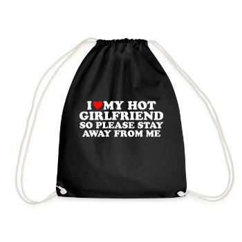 I LOVE HOT GIRLFRIEND SO PLEASE STAY AWAY - Drawstring Bag - black - Front