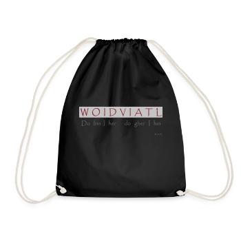 Woidviatl do bin i her - Turnbeutel - Schwarz - Vorne