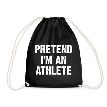 Pretend I'm An Athlete - Turnbeutel - Schwarz - Vorne