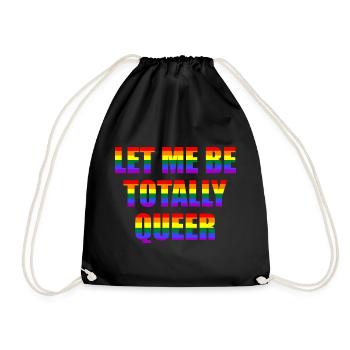 Let Me Be Totally Queer - Drawstring Bag - black - Front