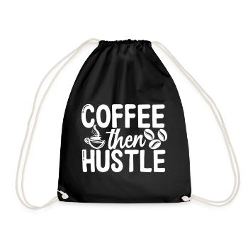 Coffee Then Hustle - Turnbeutel - Schwarz - Vorne